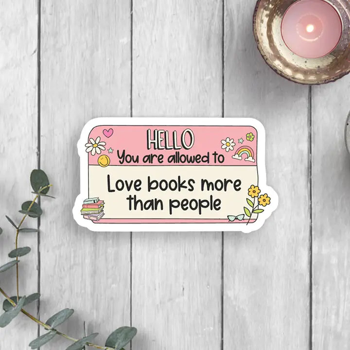 Hello Love Books More Than People Vinyl Sticker