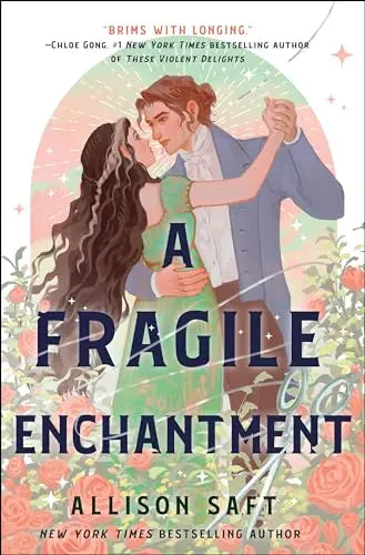 A Fragile Enchantment By Allison Saft