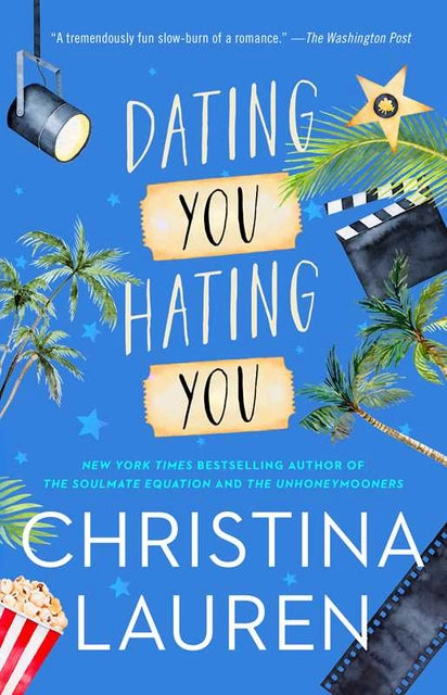 Dating You / Hating You By Christina Lauren